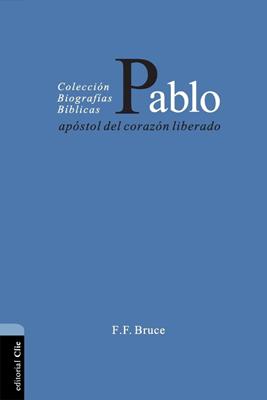 Pablo. Apóstol del Corazón Liberado
