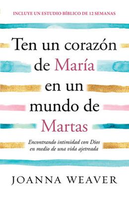 Ten un Corazón de María en un Mundo de Marta