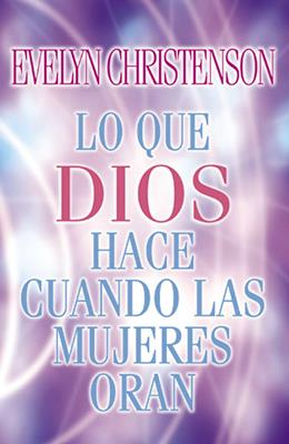 Lo Que Dios Hace Cuando Las Mujeres Oran