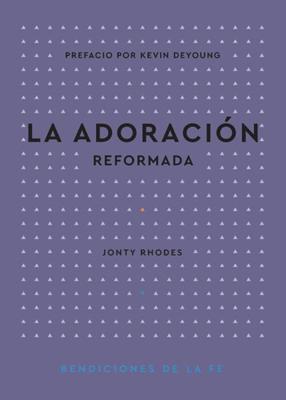 La Adoración Reformada (Tapa Rústica)