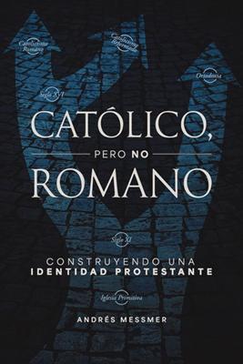 Católico, Pero No Romano