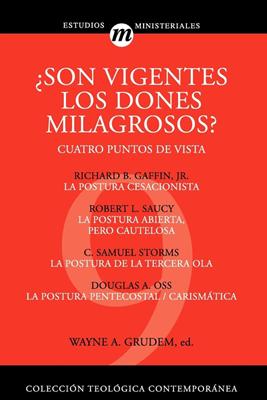 ¿Son Vigentes Los Dones Milagrosos?