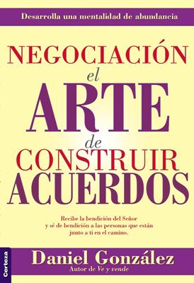 Negociación el Arte de Construir Acuerdos