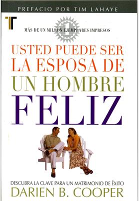 Usted Puede Ser la Esposa de un Hombre Feliz