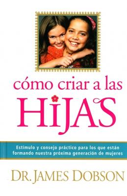 Cómo Criar a las Hijas