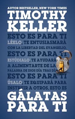 Gálatas Para Ti (Tapa Rústica)