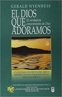 El Dios que Adoramos