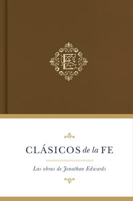 Clásicos de la Fe: Jonathan Edwards (Tapa Dura)