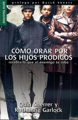 Cómo orar por los hijos pródigos