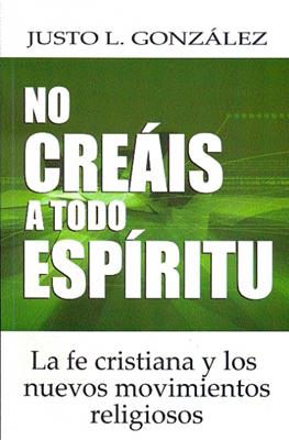 No Creaís a Todo Espíritu