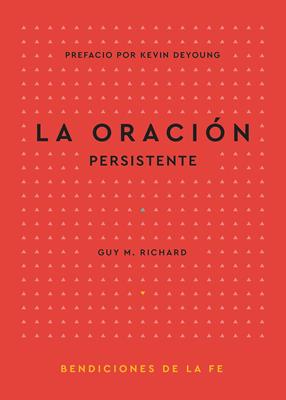 La Oración Persistente (Tapa Rústica)