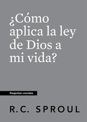¿Cómo Aplica la Ley  de Dios a mi Vida? (Tapa Rústica)