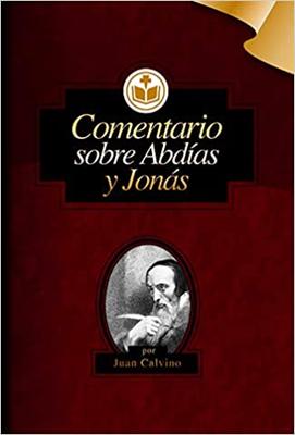 Comentario del Antiguo Testamento Calvino Sobre Abdias y Jonas