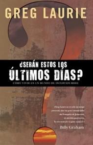 ¿Serán Estos Los Últimos Dias?