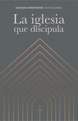 La Iglesia que Discipula