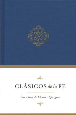 Clásicos de la Fe: Charles Spurgeón (Tapa Dura)