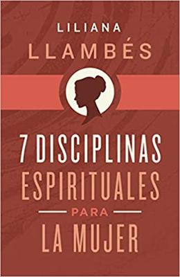 7 Disciplinas Espirituales para la Mujer
