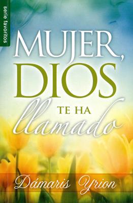Mujer de Dios te ha llamado