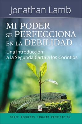 Mi Poder se Perfecciona en la Debilidad