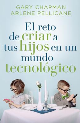 El Reto de Criar a Tus Hijos en un Mundo Tecnológico