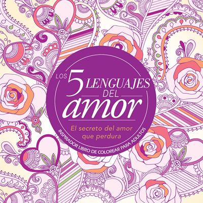 Los 5 Lenguajes del Amor Libro de Colorear Para Adultos (Tapa Suave) [Libro]
