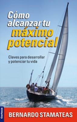 Cómo Alcanzar tu Máximo Potencial