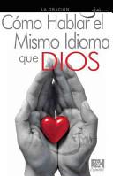 Como Hablar el Mismo Idioma que Dios