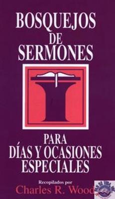 Bosquejos de Sermonas Para Días y Ocasiones Especiales
