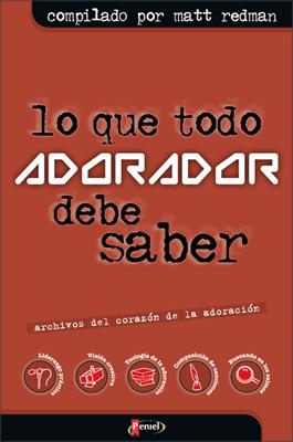 Lo Que Todo Adorador Debe Saber