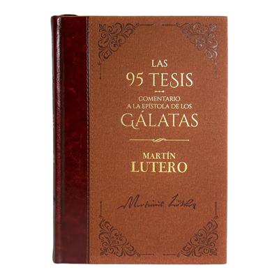 95 Tesis Y Comentario a la Epístola de los Gálatas