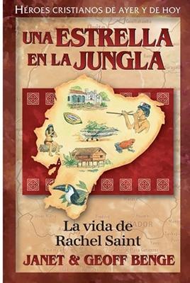Rachel Saint - Una Estrella en la Jungla (Tapa Rústica)