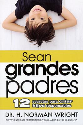 Sean grandes padres