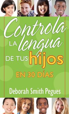 Controla la Lengua de Tus Hijos en 30 Días