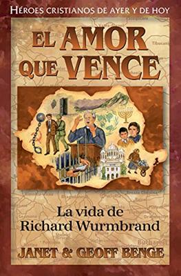 Amor que Vence - La Vida de Richard Wurmbrand (Tapa Rústica)