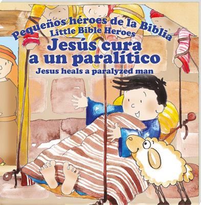 Jesús Cura a un Paralítico - Pequeños Héroes de la Biblia (Tapa Rústica)