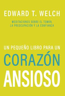 Un Pequeño Libro Para un Corazón Ansioso