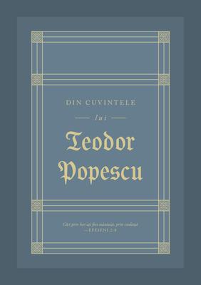 Din cuvintele lui Teodor Popescu