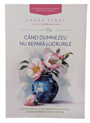 Cand Dumnezeu nu repara lucrurile - Laura Story