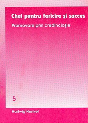 Chei pentru fericire şi succes, Promovare prin credincioşie