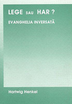 Lege sau har? - Evanghelia inversată