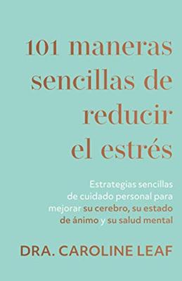 101 Maneras Sencillas de Reducir el Estrés