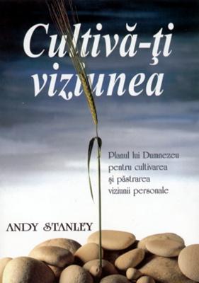 Cultivă-ţi viziunea
