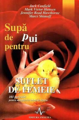 Supă de pui pentru suflet de femeie