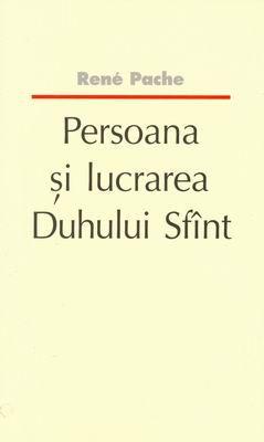 Persoana şi lucrarea Duhului Sfânt