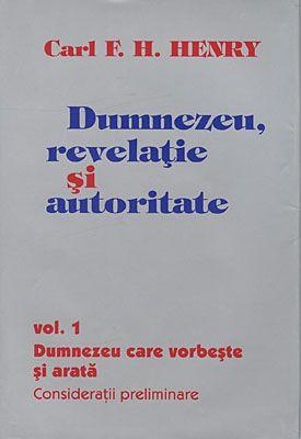 Dumnezeu, revelaţie şi autoritate, vol. 1