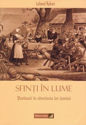 Sfinţi în lume - Puritanii în adevărata lor lumină