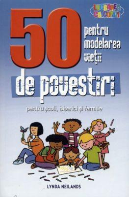 50 de povestiri pentru modelarea vieţii