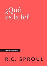 ¿Qué es la fe? (Rústica) [Libro]