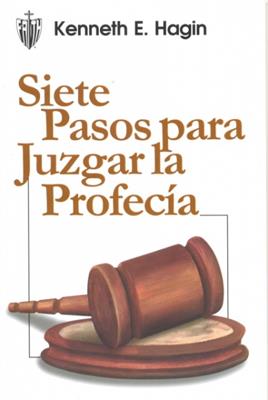 Siete Pasos Para Juzgar La Profecia