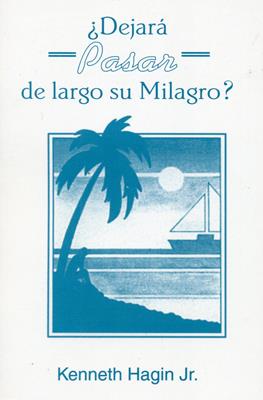 ¿Dejará pasar de largo su milagro?
